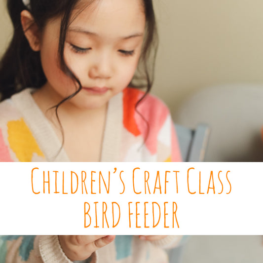 Bird Feeder Class (Ages 5-9)